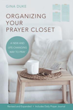 Cover of the book Organizing Your Prayer Closet by Scott J. Jones, Arthur D. Jones