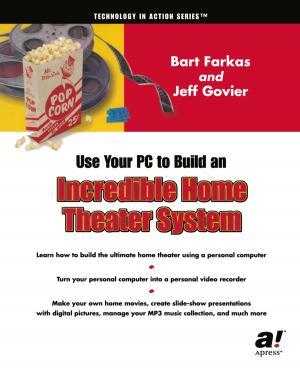 Cover of Use Your PC to Build an Incredible Home Theater System