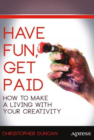 Cover of the book Have Fun, Get Paid by Mathew Salvaris, Danielle Dean, Wee Hyong Tok