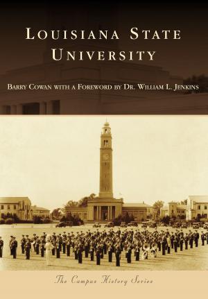Cover of the book Louisiana State University by Danny D. Smith, Earle G. Shettleworth Jr.