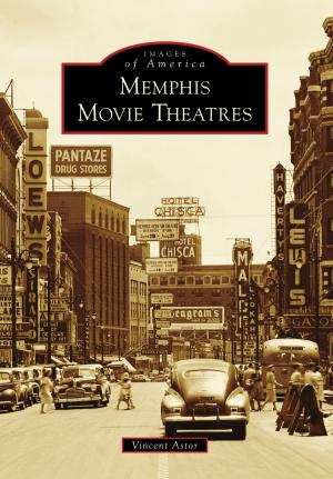 Cover of the book Memphis Movie Theatres by Peter King Steinhaus, Rick Sommers Steinhaus