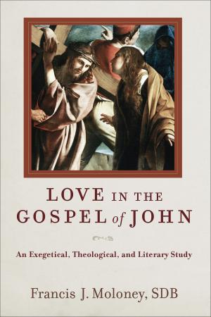 Cover of the book Love in the Gospel of John by Elyse Fitzpatrick, Jessica Thompson
