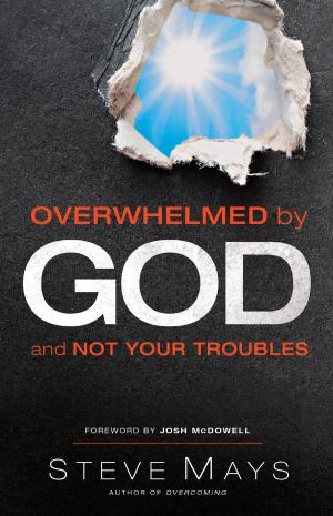 bigCover of the book Overwhelmed by God and Not Your Troubles by 