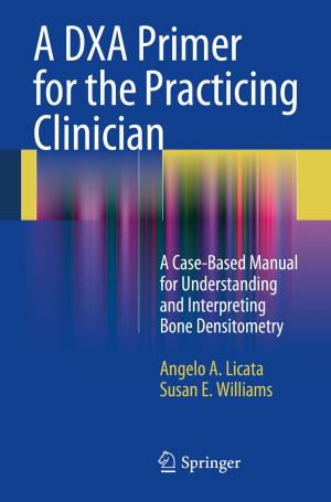 Cover of the book A DXA Primer for the Practicing Clinician by Peter C. Belafsky, Maggie A. Kuhn