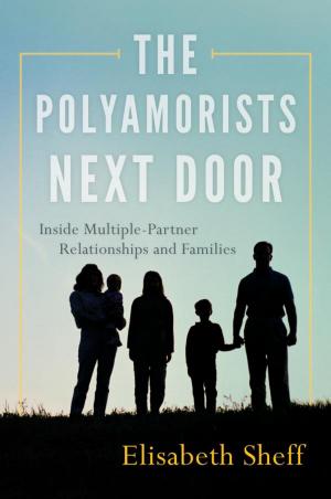 Cover of the book The Polyamorists Next Door by 