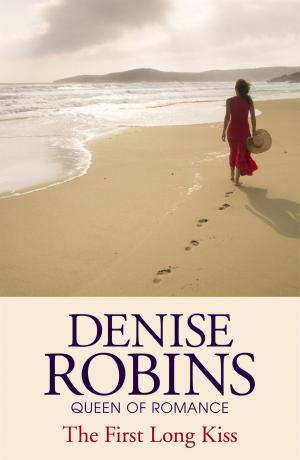 Cover of the book The First Long Kiss by Denise Robins