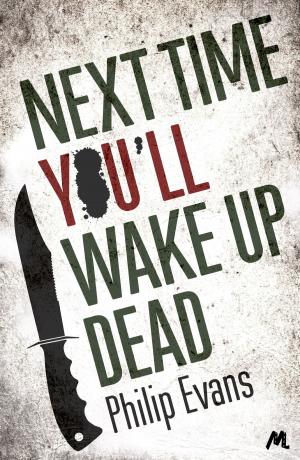 Cover of the book Next Time, You'll Wake Up Dead by Ian McGeechan