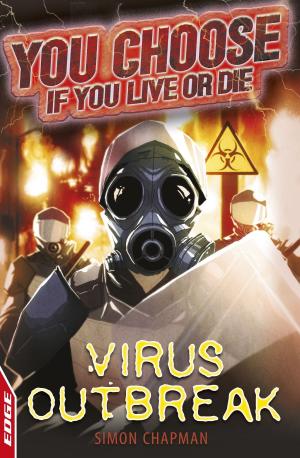 Cover of the book EDGE: You Choose If You Live or Die: Virus Outbreak by Brian Keaney