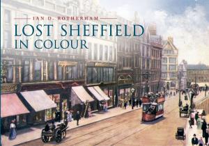 Cover of the book Lost Sheffield in Colour by David Morris