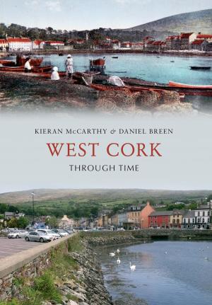 Cover of the book West Cork Through Time by Pete McParlin