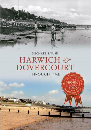 Cover of the book Harwich & Dovercourt Through Time by Phil Waller, Tom Yeeles