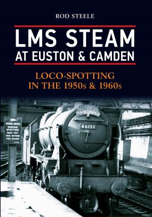 Cover of the book LMS Steam at Euston & Camden by Edward Liveing