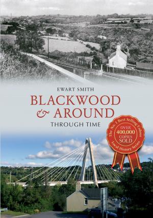 Cover of the book Blackwood & Around Through Time by Derek Tait