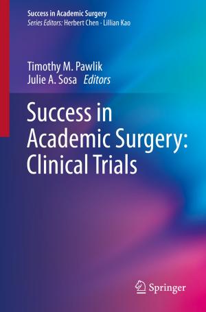 Cover of the book Success in Academic Surgery: Clinical Trials by 