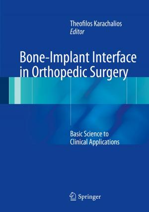 Cover of the book Bone-Implant Interface in Orthopedic Surgery by Seddik Bacha, Iulian Munteanu, Antoneta Iuliana Bratcu