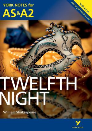 Cover of the book Twelfth Night: York Notes for AS & A2 by Mike Southon, Chris West