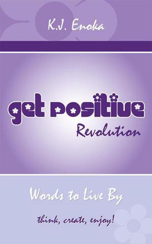 Cover of the book Get Positive Revolution by Ryan J. Hite