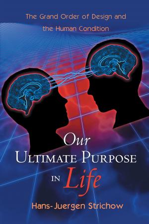 Cover of the book Our Ultimate Purpose in Life by Brian Turner