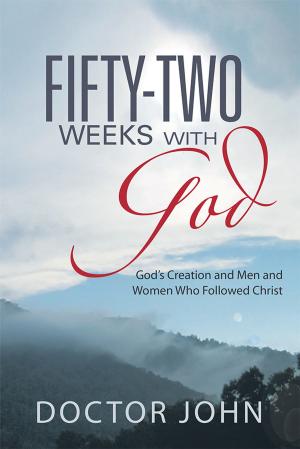 Cover of the book Fifty-Two Weeks with God by Steve Brennan