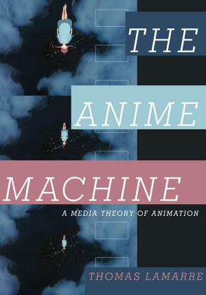 Cover of the book The Anime Machine by Kevin Bruyneel