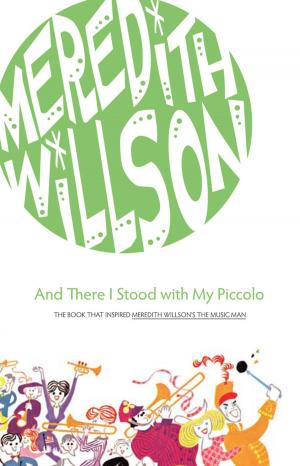 Cover of the book And There I Stood with My Piccolo by Alison K. Hoagland