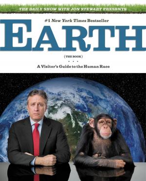 Cover of the book The Daily Show with Jon Stewart Presents Earth (The Book) by Eric Schmidt, Jonathan Rosenberg