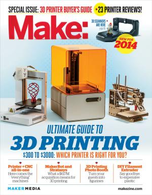 Cover of Make: Ultimate Guide to 3D Printing 2014
