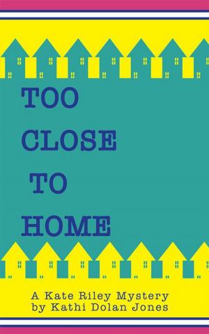Cover of the book Too Close to Home by Kelsie R. Gat es