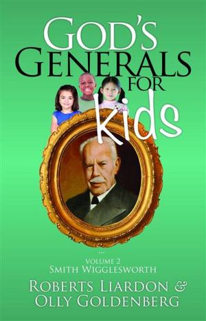Cover of the book God's Generals for Kids/Smith Wigglesworth by Basil King