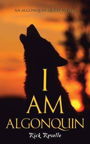 Cover of the book I Am Algonquin by Carol Christie, John Christie