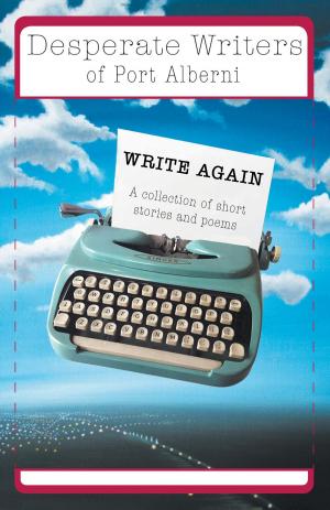 Book cover of Desperate Writers of Port Alberni Write Again