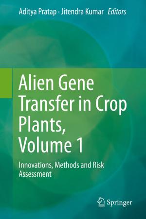 Cover of the book Alien Gene Transfer in Crop Plants, Volume 1 by Jiannong Cao, Chisheng Zhang