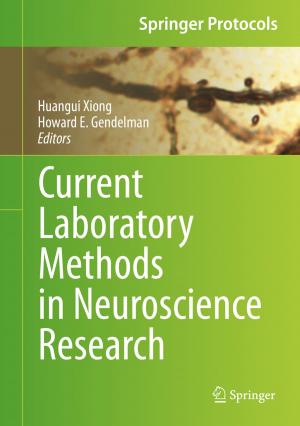 Cover of the book Current Laboratory Methods in Neuroscience Research by K. Sreenivasa Rao, Shashidhar G. Koolagudi