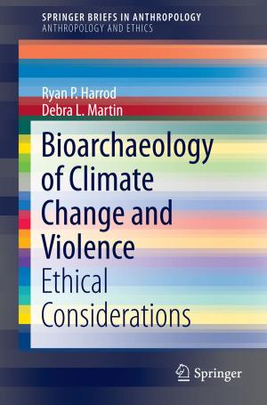 Cover of the book Bioarchaeology of Climate Change and Violence by Changsheng Xu, Min Xu, Jesse S. Jin