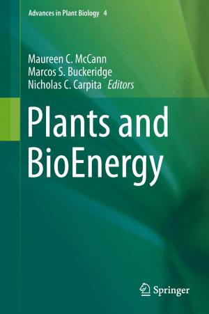 Cover of the book Plants and BioEnergy by John E. Skandalakis, Panajiotis N. Skandalakis, Lee J. Skandalakis