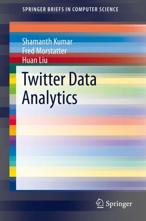 Cover of the book Twitter Data Analytics by Sao-Jie Chen, Wen-Chung Tsai, Yu-Hen Hu, Ying-Cherng Lan