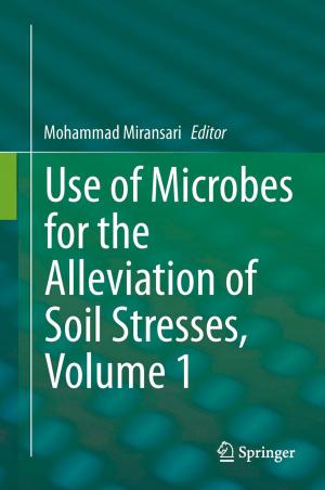Cover of the book Use of Microbes for the Alleviation of Soil Stresses, Volume 1 by Rohit Shenoi, Faria Pereira, Joyce Li, Angelo P. Giardino