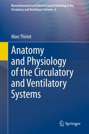 Cover of the book Anatomy and Physiology of the Circulatory and Ventilatory Systems by 