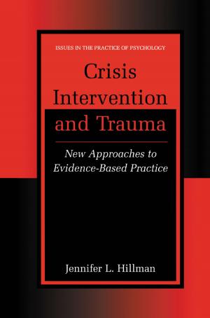 Cover of the book Crisis Intervention and Trauma by Elena R. Dobrovinskaya, Leonid A. Lytvynov, Valerian Pishchik
