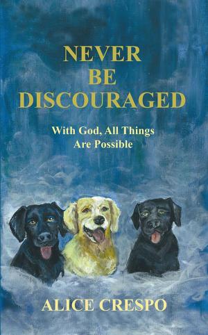 Cover of the book Never Be Discouraged by Dean P. Andrews