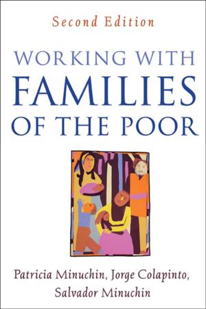 Cover of the book Working with Families of the Poor, Second Edition by J. Scott Rutan, PhD, Walter N. Stone, MD, Joseph J. Shay, PhD