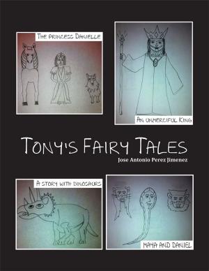 Cover of the book Tony's Fairy Tales by Dr. Mario A. Salas