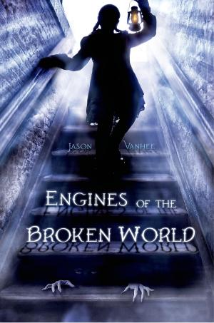 Cover of the book Engines of the Broken World by Sis Deans
