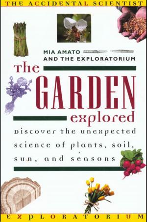Cover of the book The Garden Explored by Sarah Churchwell