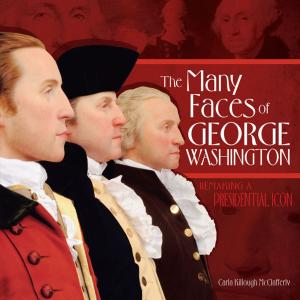 Cover of the book The Many Faces of George Washington by Christopher Myers
