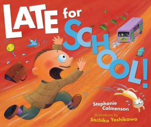 Cover of the book Late for School! by Patricia Newman