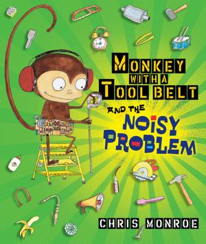 Cover of the book Monkey with a Tool Belt and the Noisy Problem by Suzanne Weyn