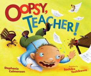 Cover of the book Oopsy, Teacher! by Patrick Jones