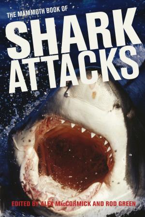 Cover of the book The Mammoth Book of Shark Attacks by Margret Geraghty