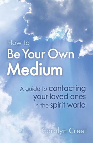 Cover of the book How To Be Your Own Medium by E. V. Thompson